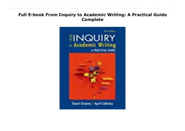 From inquiry to academic writing a practical guide 5th edition